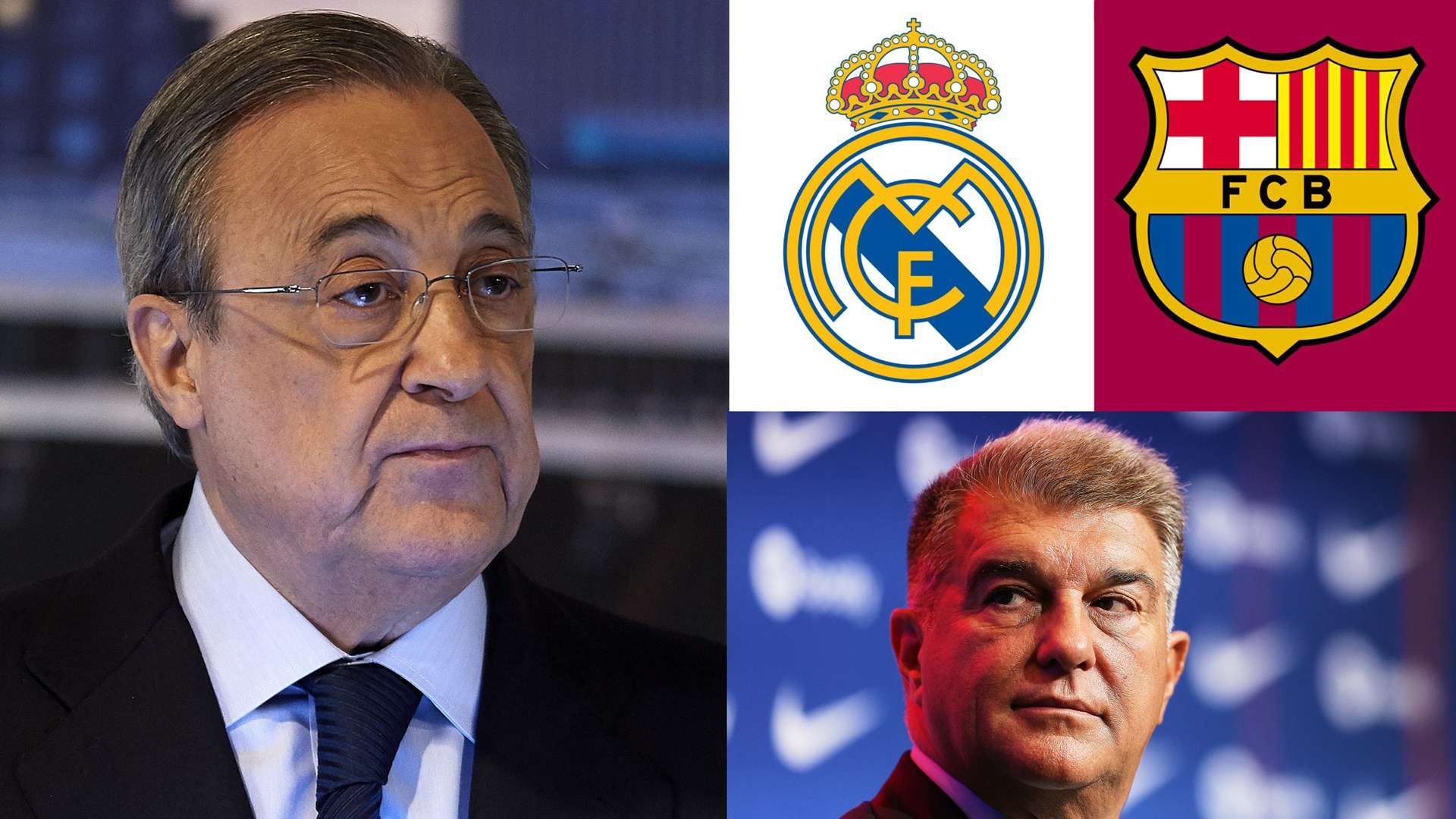 Florentino Perez Joan Laporta Real Madrid Barcelona